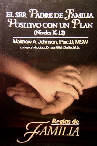 El Ser Padre de Familia Positivo con un Plan (Niveles K-12) [Paperback] Matthew