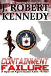 Containment Failure: A Special Agent Dylan Kane Thriller Book #2 (Special Agent
