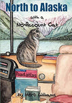 North to Alaska with a No-Account Cat [Paperback] Williams, Herb