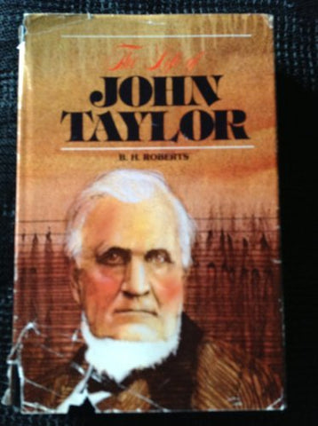 The Life of John Taylor [Hardcover] Roberts, B.H.
