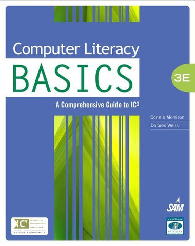 Computer Literacy BASICS: A Comprehensive Guide to IC3 (Technology Concepts) Mor