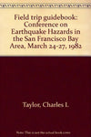Field trip guidebook: Conference on Earthquake Hazards in the San Francisco Bay