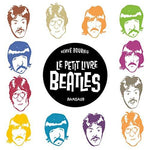 Petit Livre des Beatles (Le) Bourhis Hervé IN FRENCH