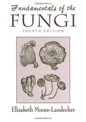 Fundamentals of the Fungi (4th Edition) Moore-Landecker, Elizabeth
