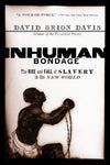 Inhuman Bondage: The Rise and Fall of Slavery in the New World [Paperback] Davis