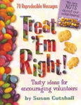 Treat Em Right: Tasty Ideas For Encouraging Volunteers Cutshall, Susan