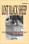 Lost Black Sheep: The Search for WWII Ace Chris Magee Robert T. Reed and Constan