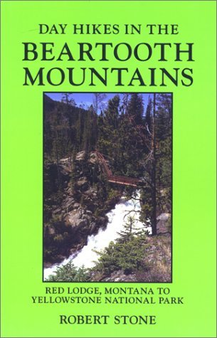 Day Hikes in the Beartooth Mountains: Red Lodge, Montana to Yellowstone National