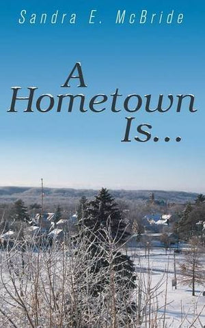 A Hometown Is... [Paperback] Sandra E McBride