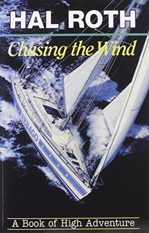 Chasing the Wind: A Book of High Adventure [Paperback] Roth, Hal