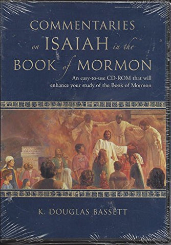 Commentaries on Isaiah in the Book of Mormon [CD-ROM] Bassett, K. Douglas