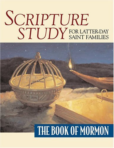 Scripture Study for Latter-Day Saint Families: The Book of Mormon [Paperback] De