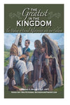 The Greatest in the Kingdom: The Making of Eternal Relationships with your Child