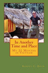 In Another Time and Place: My 31 Months in Vietnam [Paperback] Holm, Robert
