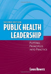 Public Health Leadership: Putting Principles Into Practice [Paperback] Rowitz, L