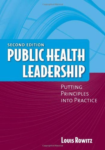 Public Health Leadership: Putting Principles Into Practice [Paperback] Rowitz, L