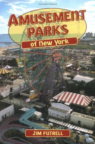 Amusement Parks of New York Futrell, Jim