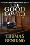 The Good Lawyer: A Novel (The Good Lawyer Series) [Paperback] Benigno, Thomas