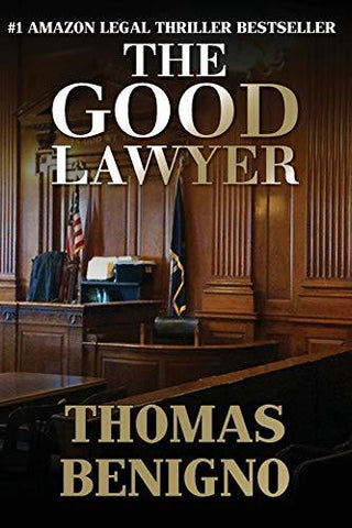 The Good Lawyer: A Novel (The Good Lawyer Series) [Paperback] Benigno, Thomas
