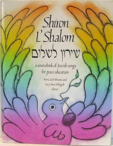 Shiron L'Shalom: A Sourcebook of Jewish Songs for Peace Education = [Shiron Le-S