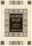 Daughters of God: Scriptural Portraits [Paperback] Wilcox, S. Michael