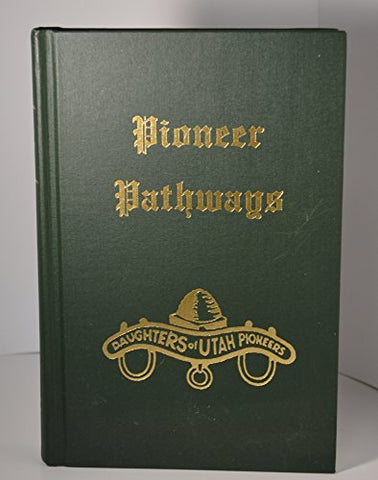 Pioneer Pathways (Pioneer Pathways, Volume 7) [Hardcover] Daughters of Utah Pion