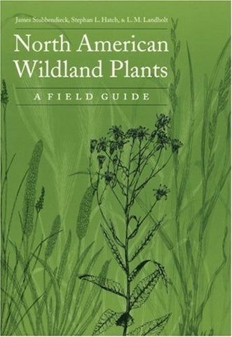 North American Wildland Plants: A Field Guide Stubbendieck, James; Hatch, Stepha