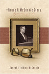 The Bruce R. McConkie Story: Reflections of a Son McConkie, Joseph Fielding