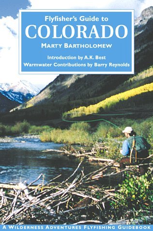 Flyfisher's Guide to Colorado Bartholomew, Marty