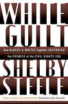 White Guilt: How Blacks and Whites Together Destroyed the Promise of the Civil R