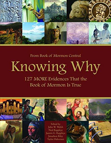 Knowing Why: 127 MORE Evidences That the Book of Mormon is True [Paperback] Book