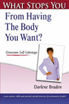 What Stops You From Having the Body You Want?: Overcome Self-Sabotage [Paperback
