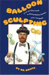 Balloon Sculpting a Fun and Easy Guide to Making Balloon Animals, Toys, and Game