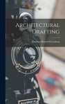 Architectural Drafting [Hardcover] Greenberg, Abraham Benton