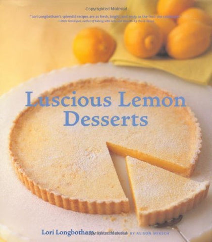 Luscious Lemon Desserts: (Dessert Cookbook, Lemon Dessert Recipes) Lori Longboth
