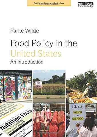 Food Policy in the United States: An Introduction (Earthscan Food and Agricultur