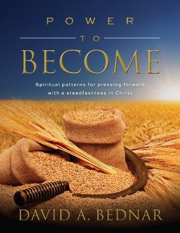 Power to Become [Hardcover] David A. Bednar
