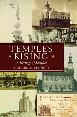 Temples Rising: A Heritage of Sacrifice [Hardcover] Richard E. Bennett