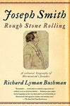 Joseph Smith: Rough Stone Rolling [Paperback] Bushman, Richard Lyman