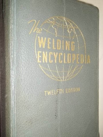 Welding Encyclopedia 12TH Edition [Hardcover]
