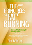The 7 Principles of Fat Burning: Get Healthy, Lose Weight and Keep It Off! Berg,