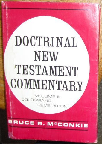 Doctrinal New Testament Commentary, Volume III: Colossians to Revelation [Hardco