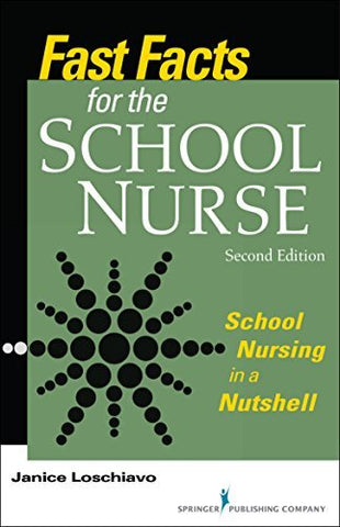 Fast Facts for the School Nurse, Second Edition: School Nursing in a Nutshell Lo