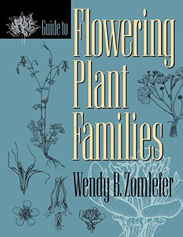 Guide to Flowering Plant Families [Paperback] Zomlefer, Wendy B.