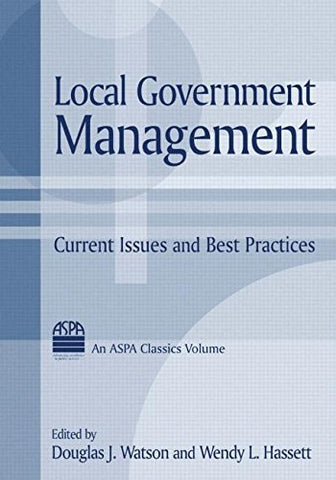 Local Government Management: Current Issues and Best Practices (ASPA Classics) [