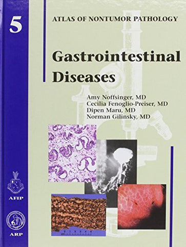 Gastrointestinal Diseases: 5 (Atlas of Nontumor Pathology) [Hardcover] Amy Noffs
