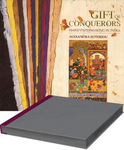 Gift of the Conquerors: Hand Paper-Making in India [Hardcover] Alexandra Soterio