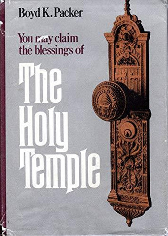 The Holy Temple Boyd K. Packer