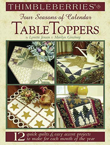 Thimbleberries (R) Four Seasons of Calendar Table Toppers: 12 Quick Quilts & Eas