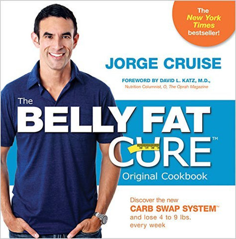 The Belly Fat Cure: Discover the New Carb Swap System and Lose 4 to 9 Lbs. Every